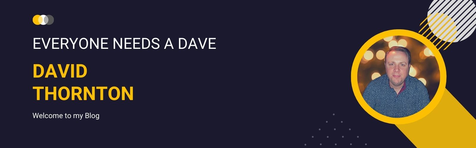 Everyone Needs A Dave Blog